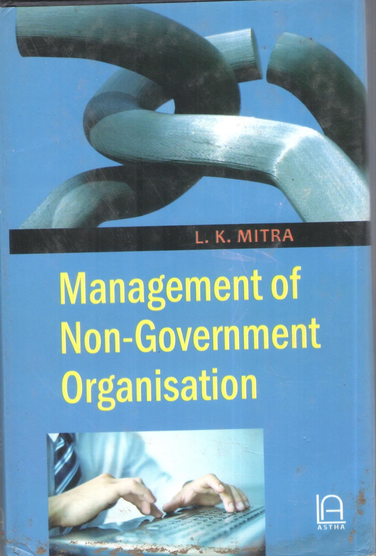MANAGEMENT OF NON-GOVERNMENTAL ORGANISATION BY L.K. MITRA (HARDCOVER) OLD BOOK