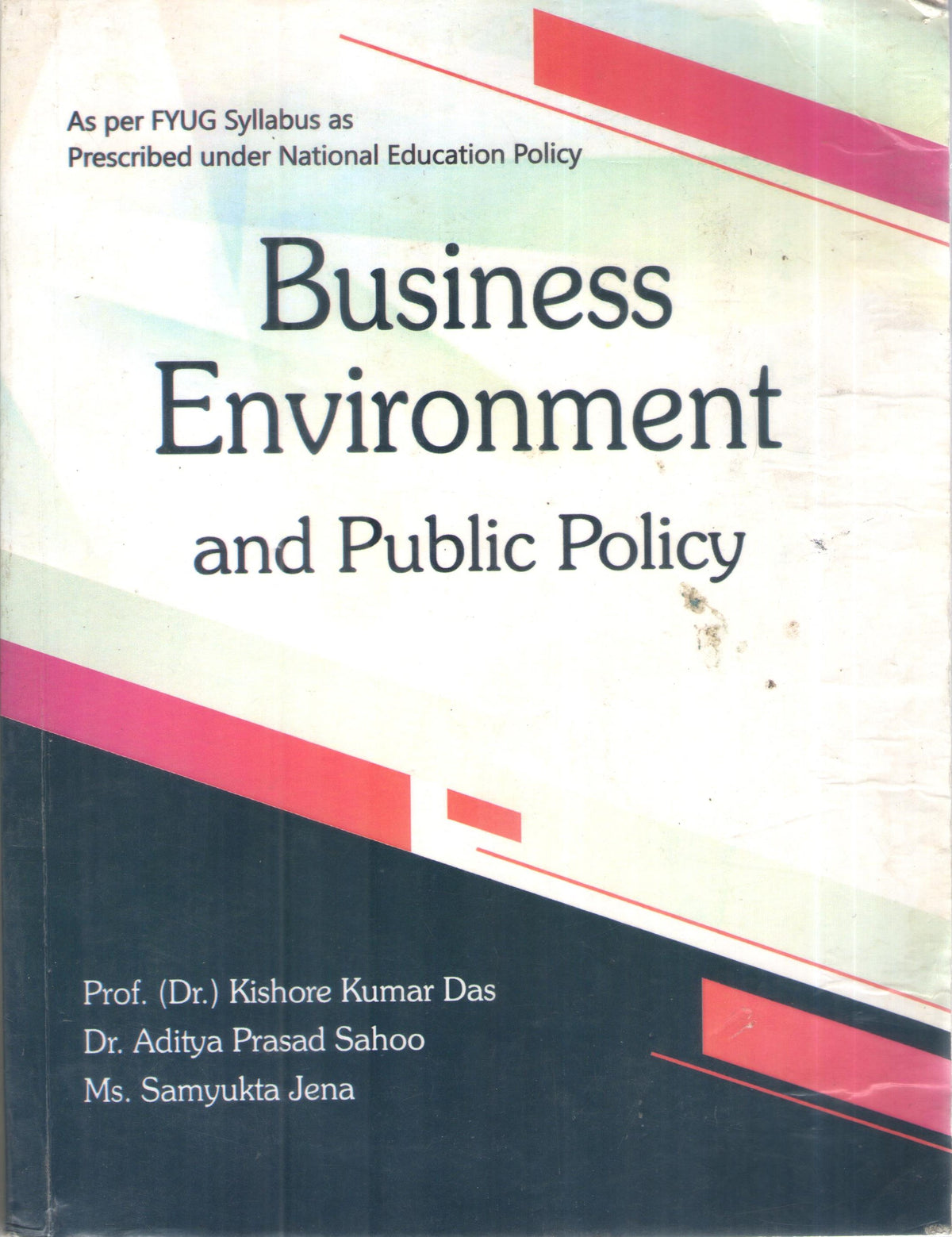 Business Environment and Public Policy by Prof. (Dr.) Kishore Kumar Das, Dr. Aditya Prasad Sahoo & Ms. Samyukta Jena (Paperback) Old Book