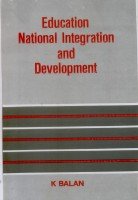 EDUCATION NATIONAL INTEGRATION AND DEVELOPMENT BY K. BALAN (HARDCOVER)