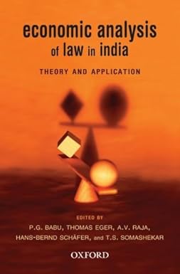ECONOMIC ANALYSIS OF LAW IN INDIA : THEORY AND APPLICATION BY P.G. BABU & THOMAS EGER (HARDCOVER)