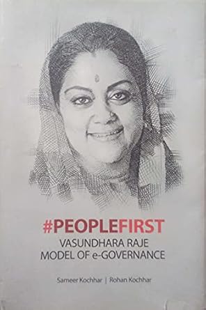 PEOPLE FIRST : VASUNDHARA RAJE MODEL OF E-GOVERNANCE BY SAMEER KOCHHAR (HARDCOVER)