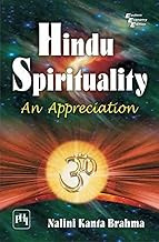 HINDU SPIRITUALITY : AN APPRECIATION BY NALNI KANTA BRAHMA (HARDCOVER)