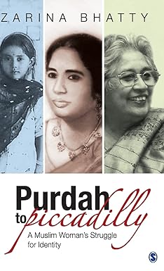 PURDAH TO PICCADILLY : A MUSLIM WOMAN'S STRUGGLE FOR IDENTITY BY ZARINA BHATTY (HARDCOVER)