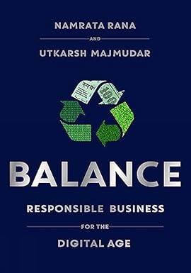 BALANCE : RESPONSIBLE BUSINESS FOR THE DIGITAL AGE BY NAMRATA RANA AND UTKARSH MAJMUDAR (HARDCOVER) OLD BOOK