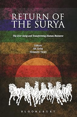 RETURN OF THE SURYA : THE EVER RISING AND TERANSFORMING HUMAN RESOURCE BY K.K. SINHA, HIMANSHI TIWARI (HARDCOVER)