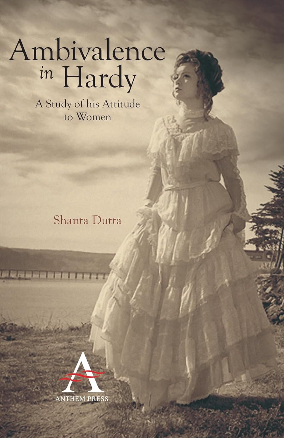AMBIVALENCE IN HARDY : A STUDY OF HIS ATTITUDE TO WOMEN BY SHANTA DUTTA (PAPERBACK)