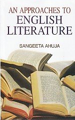AN APPROACHES TO ENGLISH LITERATURE BY SANGEETA AHUJA (HARDCOVER)