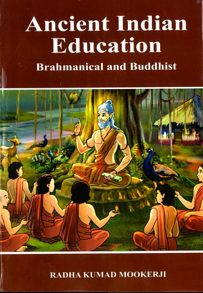 ANCIENT INDIAN EDUCATION : BRAHMANICAL AND BUDDHIST BY RADHA KUMAD MOOKERJI (HARDCOVER)