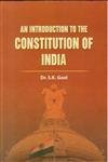 AN INTRODUCTION TO THE CONSTITUTION OF INDIA BY DR. S.K. GOEL (HARDCOVER)