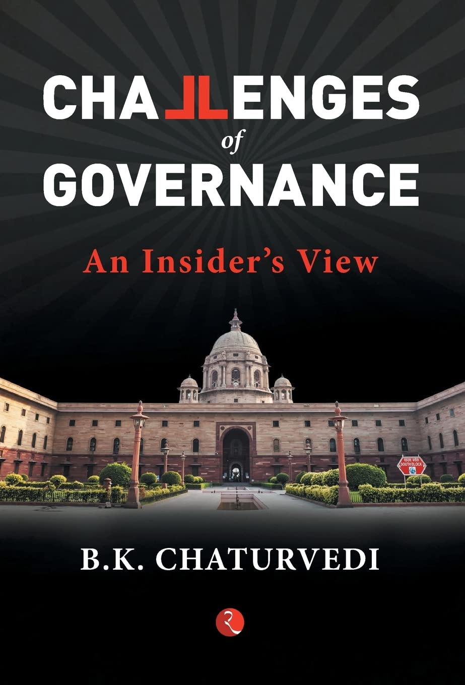 CHALLENGES OF GOVERNANCE : AN INSIDER'S VIEW BY B.K. CHATURVEDI (HARDCOVER)