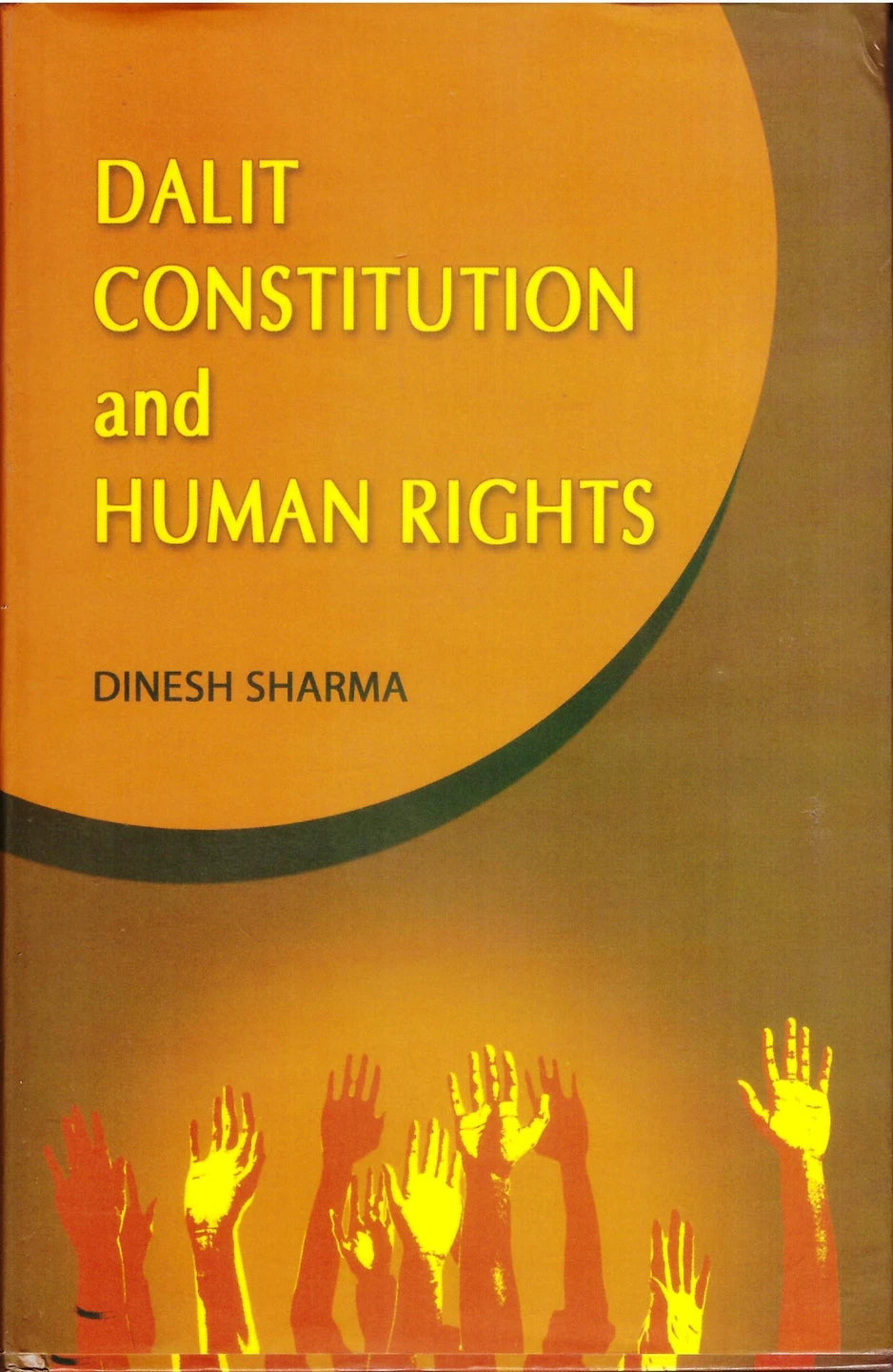 DALIT CONSTITUTION AND HUMAN RIGHTS BY DINESH SHARMA (HARDCOVER)