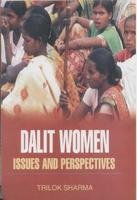 DALIT WOMEN : ISSUES AND PERSPECTIVES BY TRILOK SHARMA (HARDCOVER)