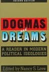 DOGMAS AND DREAMS : A READER IN MODERN POLITICAL IDEOLOGIES BY NANCY S. LOVE (PAPERBACK)