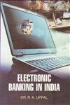 ELECTRONIC BANKING IN INDIA BY DR. R.K. UPPAL (HARDCOVER)