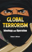 Global Terrorism : Ideology and Operation by Robert Allison (Hardcover)