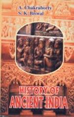 HISTORY OF ANCIENT INDIA BY A. CHAKRABORTY & S.K. BISWAL (HARDCOVER)