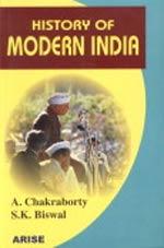 HISTORY OF MODERN INDIA BY A. CHAKRABORTY & S.K. BISWAL (HARDCOVER)