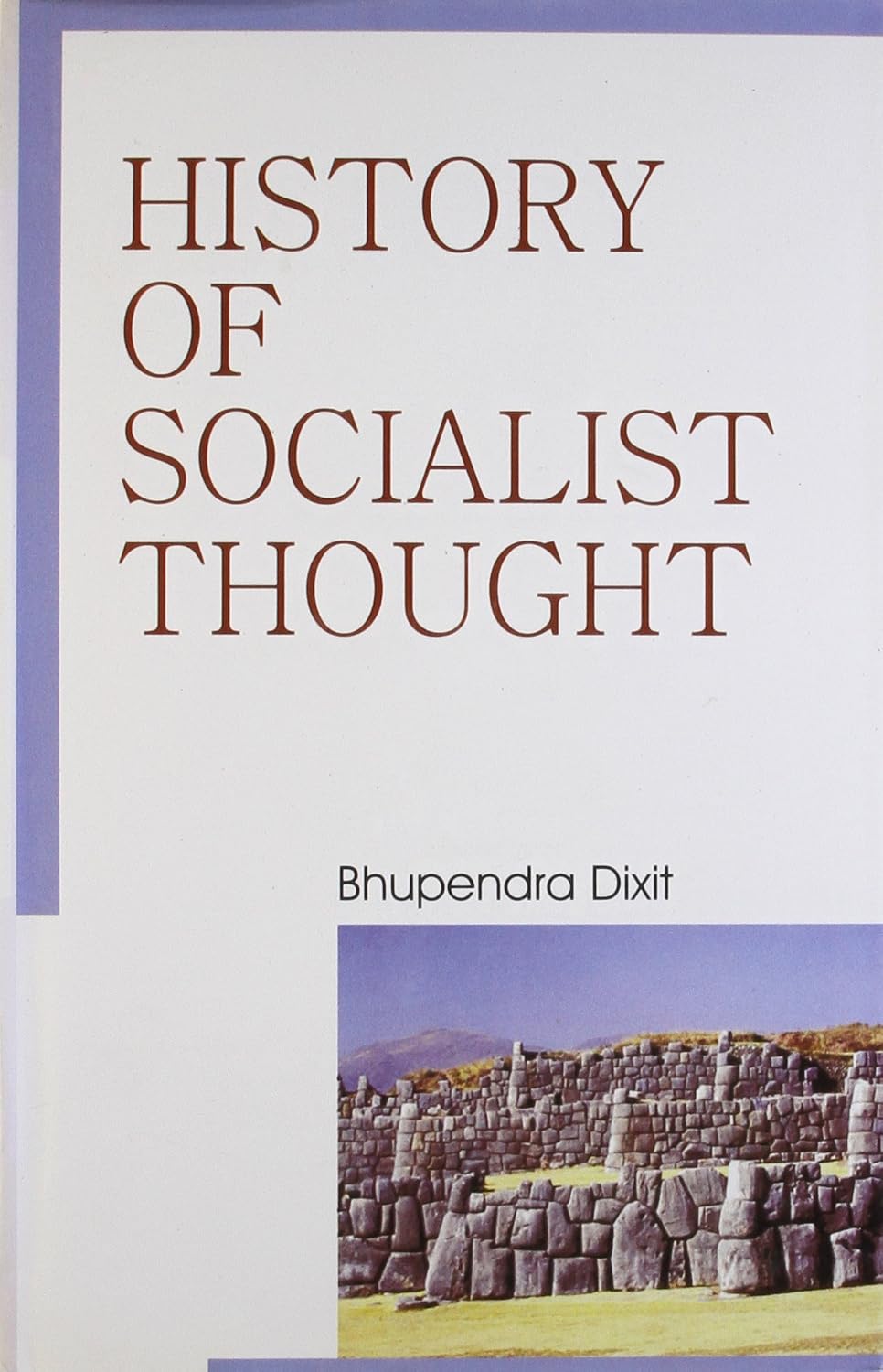 HISTORY OF SOCIALIST THOUGHT BY BHUPENDRA DIXIT (HARDCOVER)