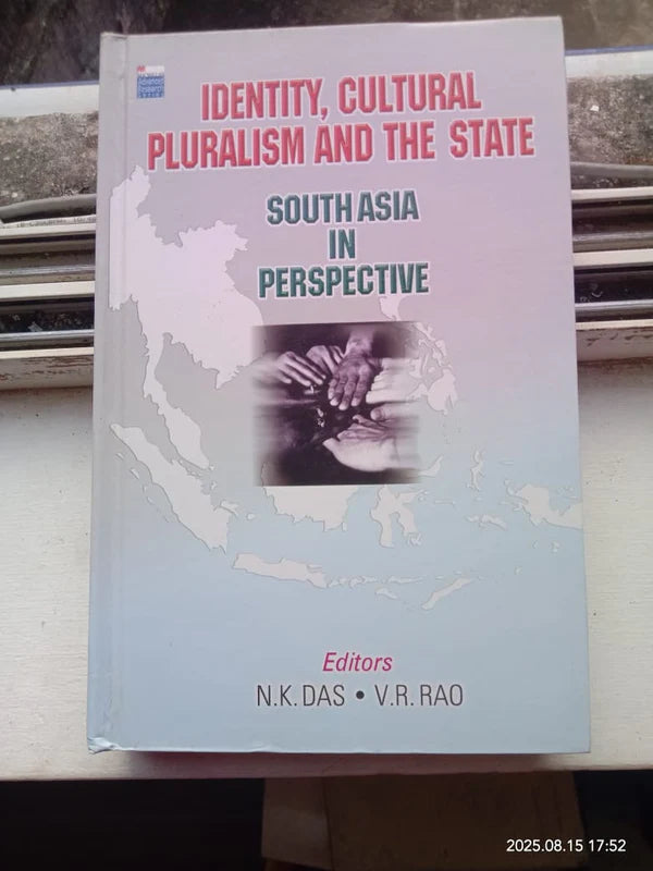IDENTITY. CULTURAL PLURALISM AND THE STATE : SOUTHASIA IN PERSPECTIVE BY N.K. DAS & V.R. RAO (HARDCOVER)