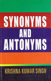 SYNONYMS AND ANTONYMS BY KRISHNA KUMAR SINGH (HARDCOVER)
