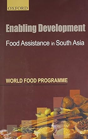 ENABLING DEVELOPMENT: FOOD ASSISTANCE IN SOUTH ASIA BY WORLD FOOD PROGRAMME (HARDCOVER) OLD BOOK