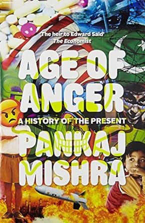 AGE OF ANGER : A HISTORY OF THE PRESENT BY PANKAJ MISHRA (HARDCOVER) OLD BOOK