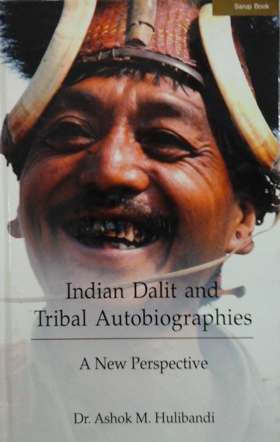 INDIAN DALIT AND TRIBAL AUTOBIOGRAPHIES : A NEW PERSPECTIVE BY DR. ASHOK M. BULIBANDI (HARDCOVER)