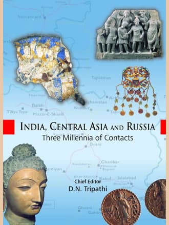 INDIA, CENTRAL ASIA AND RUSSIA : THREE MILLENNIA OF CONTACTS BY D.N. TRIPATHI (HARDCOVER)