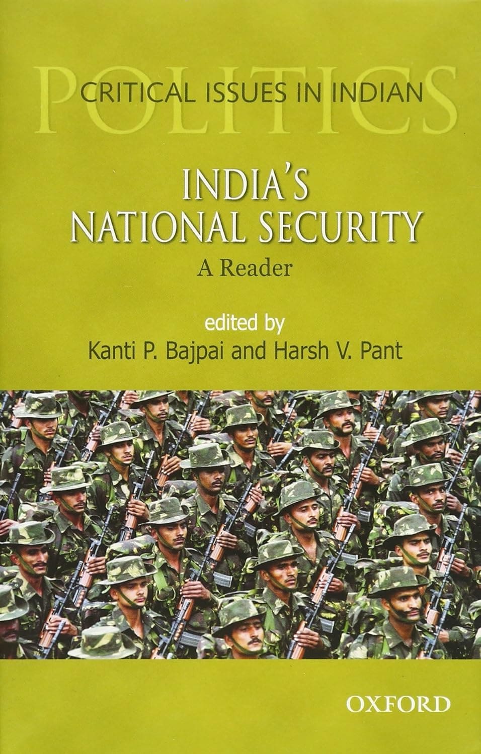 INDIA'S NATIONAL SECURITY : CRITEICAL ISSUES IN INDIA BY KANTI P. BAJPAI & HARSH V. PANT (HARDCOVER)