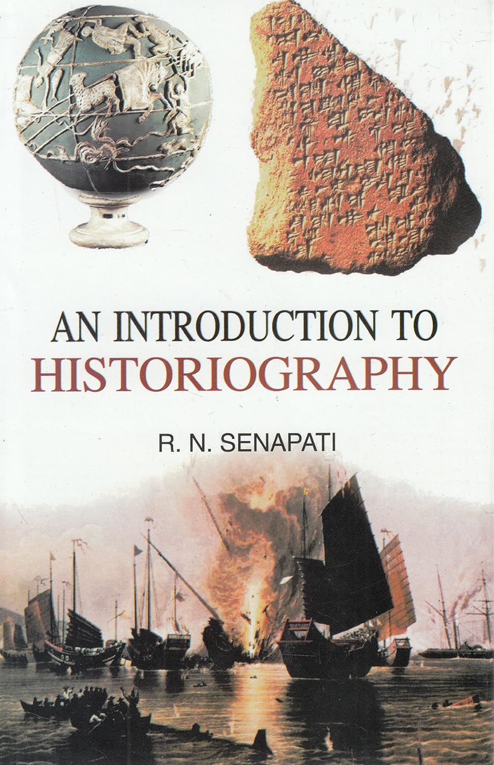 AN INTRODUCTION TO HISTORIOGRAPHY BY R.N. SENAPATI (HARDCOVER)