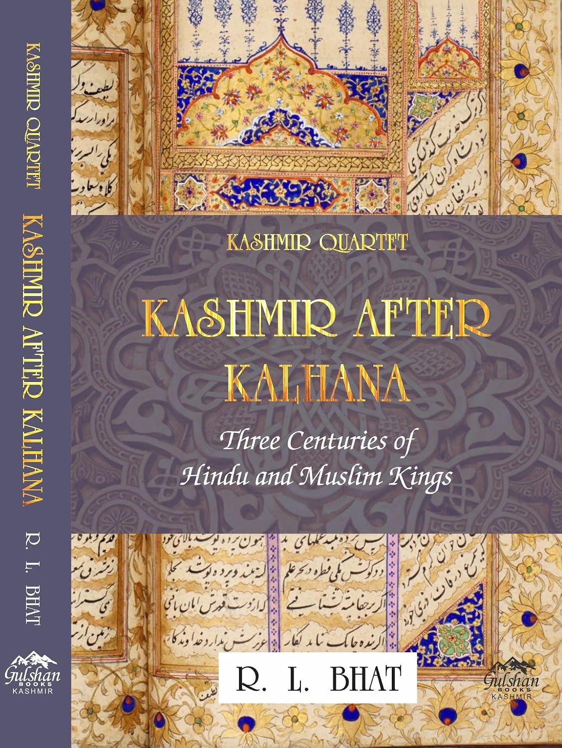 KASHMIR AFTER KALHANA : THREE CENTURIES OF HINDU AND MUSLIM KINGS BY R.L. BHAT (HARDCOVER)