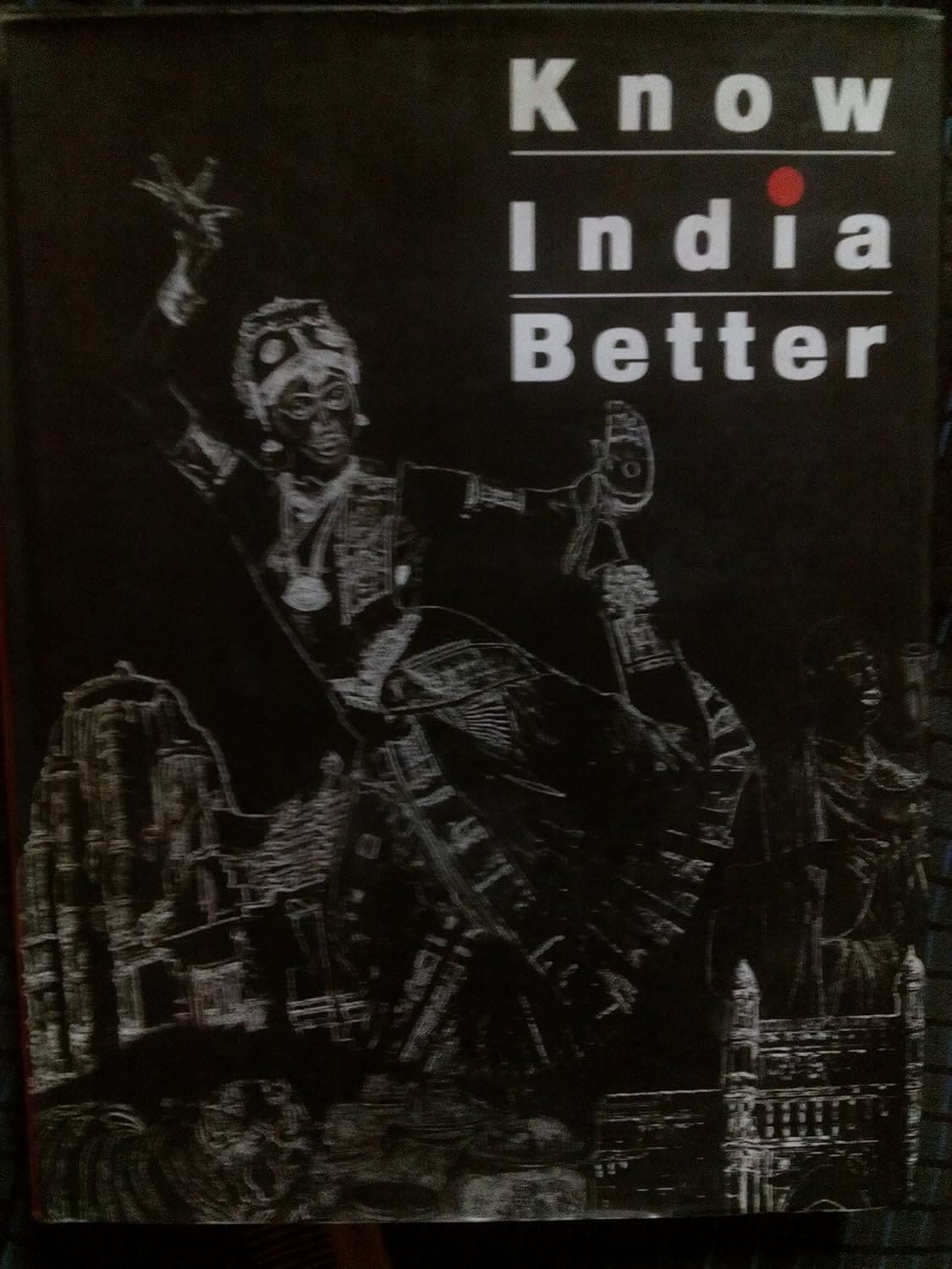 KNOW INDIA BETTER BY ONE INDIA ONE PEOPLE FOUNDATION (HARDCOVER)