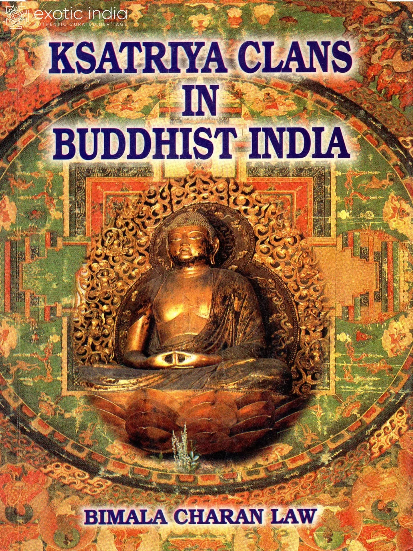 KSATRIYA CLANS IN BUDDHIST INDIA BY BIMAL CHARAN LAW (PAPERBACK)