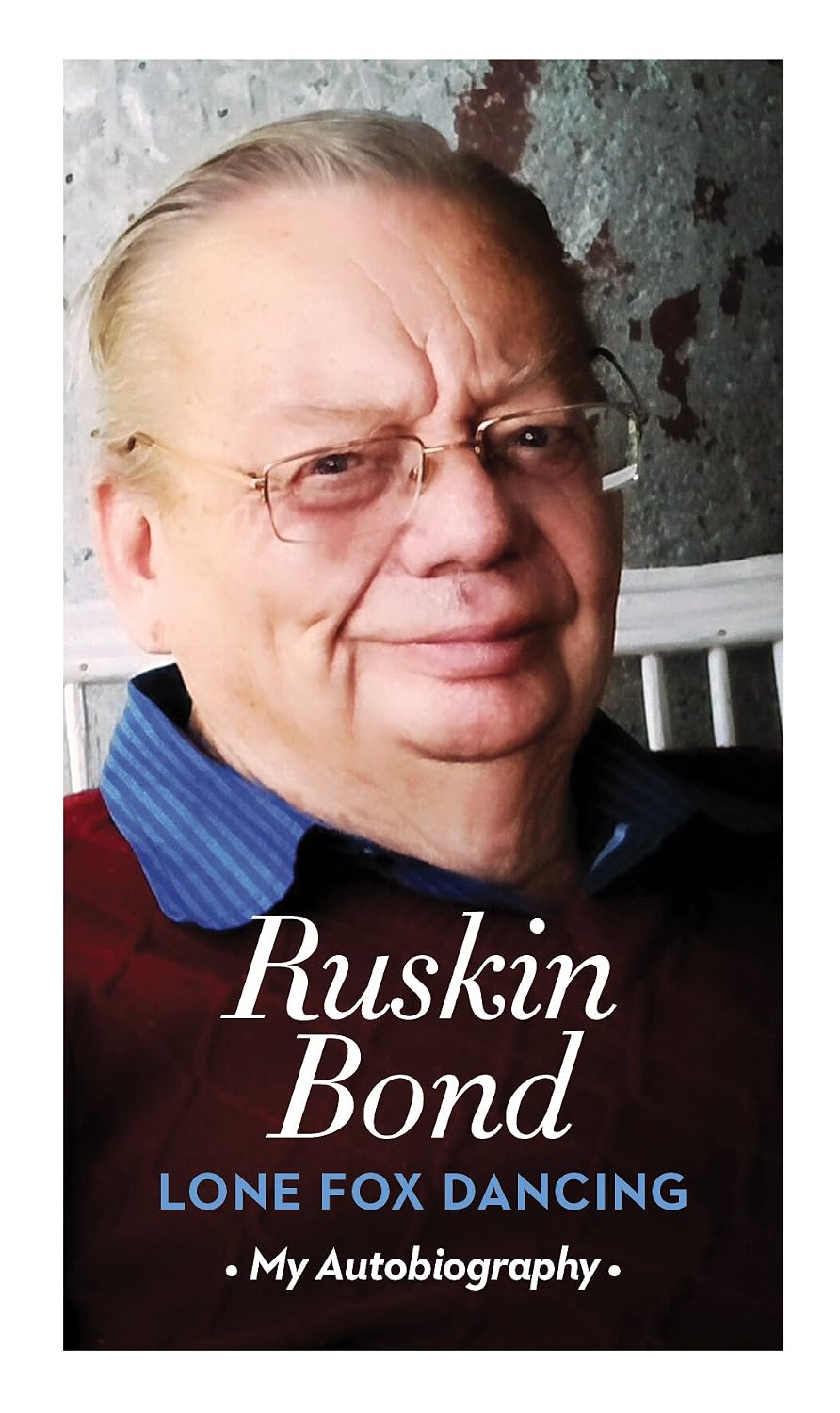 LONE FOX DANCING : MY AUTOBIOGRAPHY BY RUSKIN BOND (HARDCOVER)