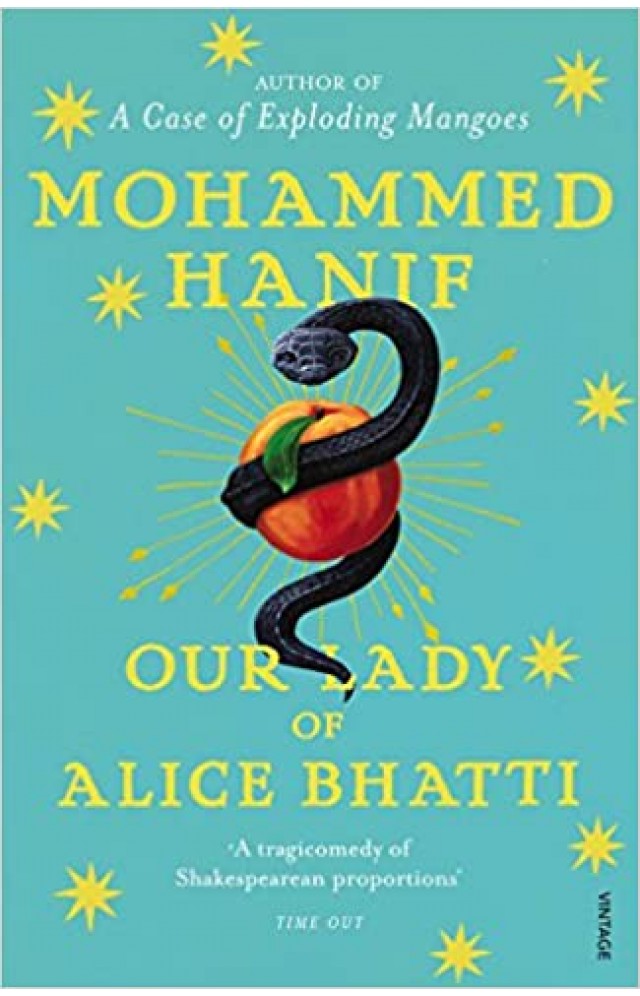 OUR LADY OF ALICE BHATTI A CASE OF EXPLODING MANGOES: BY MOHAMMED HANIF(HARDCOVER) OLD BOOK