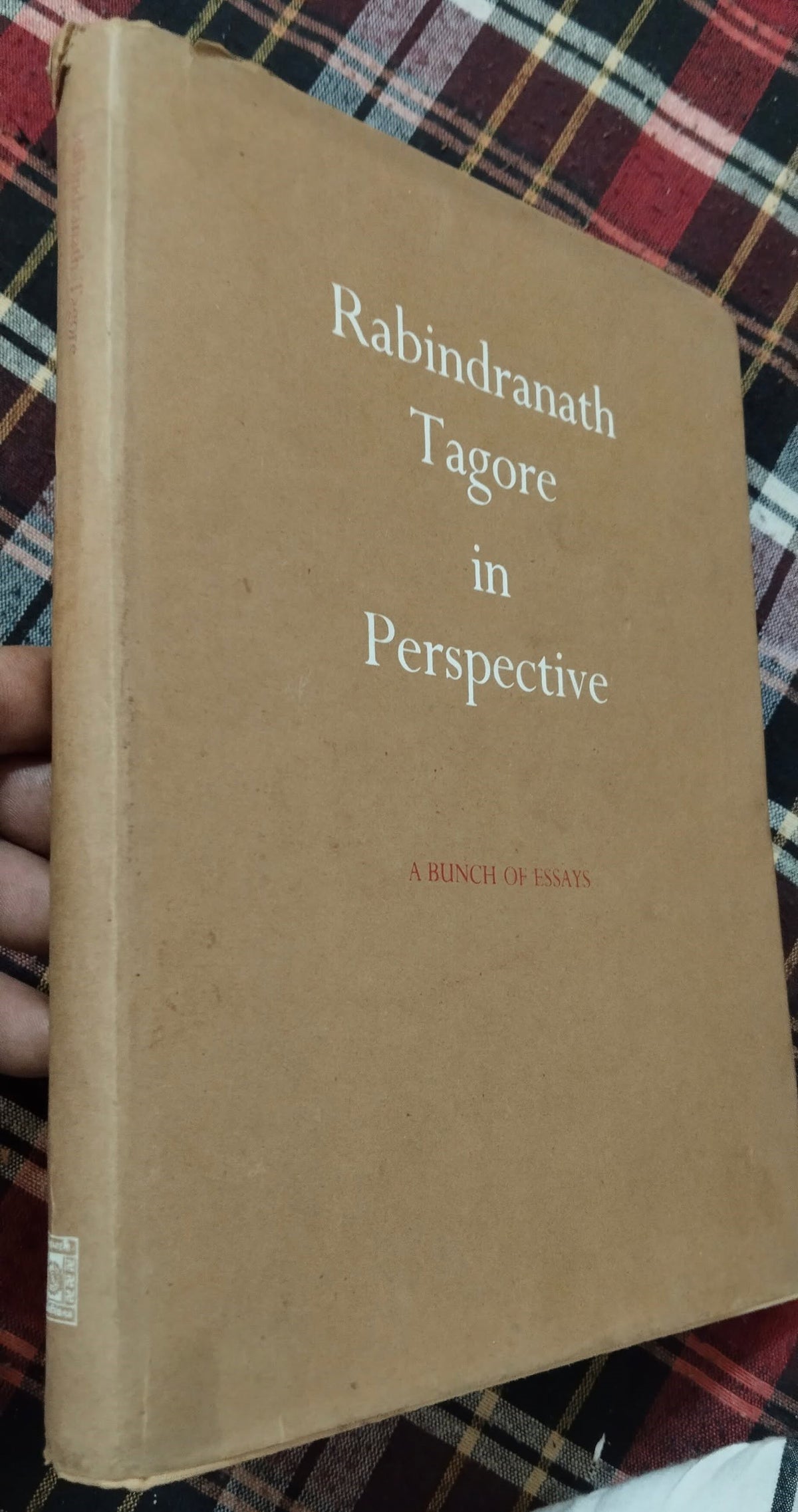 RABINDRANATH TAGORE IN PERSPECTIVE : A BUNCH OF ESSAYS BY RABINDRANTH TAGORE (HARDCOVER)
