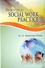 READINGS IN SOCIAL WORK PRACTICE BY DR. D. SREENIVASA REDDY (HARDCOVER)