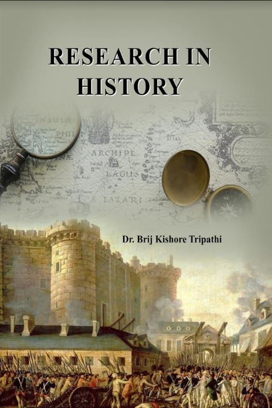 RESEARCH IN HISTORY BY Dr. BRIJ KISHORE TRIPATHI (HARDCOVER)