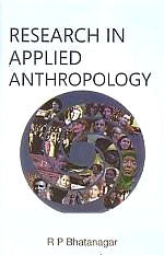 RESEARCH IN APPLIED ANTHROPOLOGY BY R.P. BHATANAGAR (HARDCOVER)