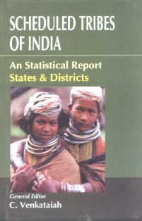 SCHEDULED TRIBES OF INDIA : AN STATISTICAL REPORT STATES & DISTRICT BY C. VENKATAIAH : 3 VOLUMES SET (HARDCOVER)
