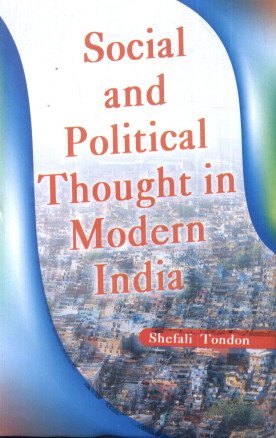 SOCIAL AND POLITICAL THOUGHT IN MODERN INDIA BY SHEFALI TONDON (HARDCOVER) OLD BOOK