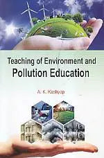 TEACHING OF ENVIRONMENT AND POLLUTION EDUCATION BYH A.K. KASHYAP (HARDCOVER)