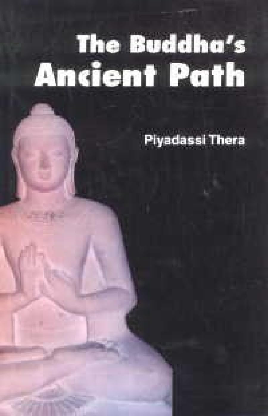 THE BUDDHA'S ANCIENT PATH BY PIYADASSI THERA (HARDCOVER)