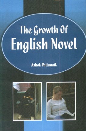 THE GROWTH OF ENGLISH NOVEL BY ASHOK PATTANAIK (HARDCOVER)
