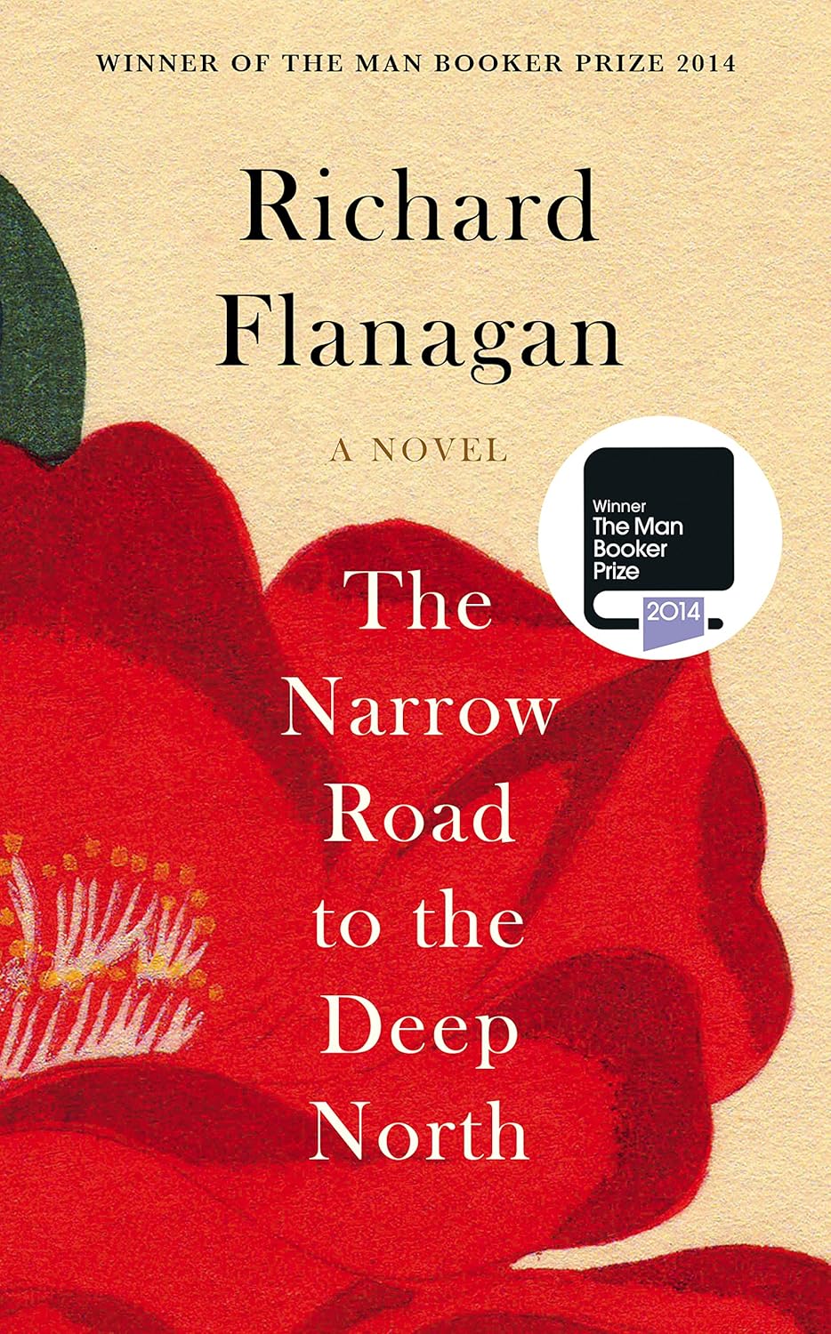 THE NARROW ROAD TO THE DEEP NORTH BY RICHARD FLANAGAN : A NOVEL (HARDCOVER) OLD BOOK