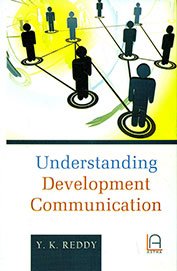 UNDERSTANDING DEVELOPMENT COMMUNICATION BY Y.K. REDDY (HARDCOVER)