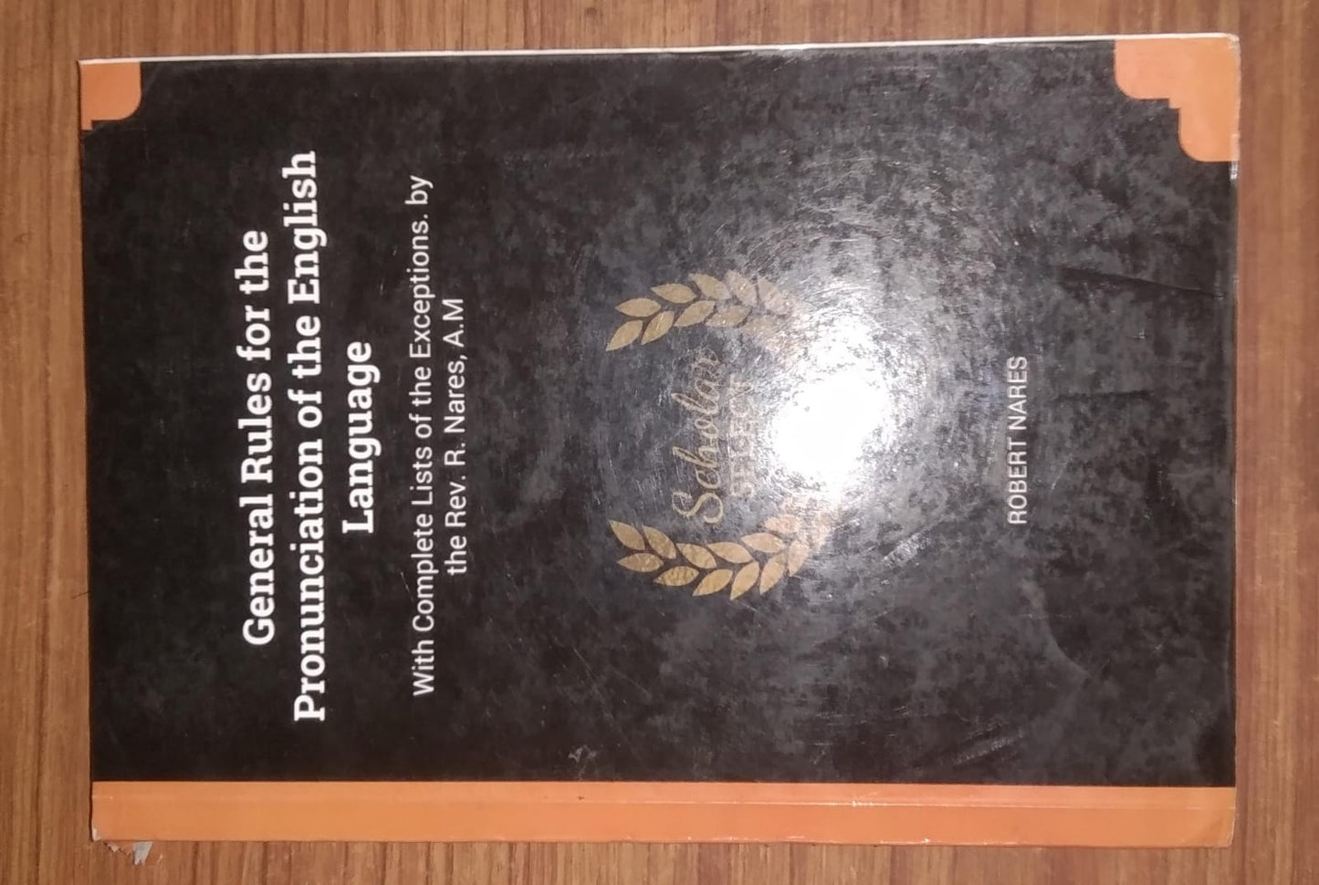 GENERAL RULES FOR THE PRONUNCIATION OF THE ENGLISH LANGUAGE BY ROBERT NARES (PAPERBACK)