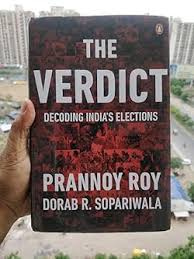 THE VERDICT : DECODING INDIA'S ELECTIONS BY PRANNOY ROY & DORAB R. SOPARIWALA (HARDCOVER) OLD BOOK