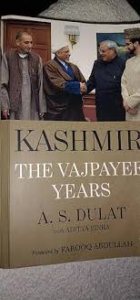 KASHMIR THE VAJPAYEE YEARS : BY A.S. DULAT (HARDCOVER) OLD BOOK