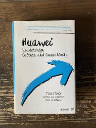 HUAWEI : LEADERSHIP, CULTURE, AND CONNECTIVITY BY TIAN TAO & WU CHUNBO (HARDCOVER)